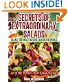 Secrets of Extraordinary Salads... Fantastic Salad the Most Diverse Dish in the World (Big, Bold and Delicious Recipe Series)
