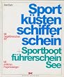 Sportk�stenschifferschein und Sportbootf�hrerschein See. Inkl. Beilage. Mit amtlichen Fragenkatalogen