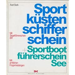 Sportk�stenschifferschein und Sportbootf�hrerschein See. Inkl. Beilage. Mit amtlichen Fragenkatalogen
