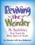 Reviving the Wonder: 76 Activities That Touch the Inner Spirit of Youth