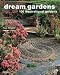 Dream
Gardens:
100
Inspirational
Gardens