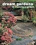 Dream Gardens: 100 Inspirational Gardens