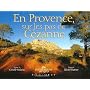 En Provence, sur les pas de C�zanne de Camille Moirenc