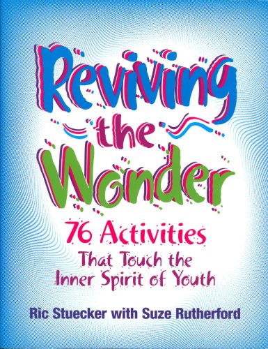 reviving the wonder 76 activities that touch the inner spirit of youth