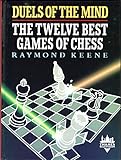 Duels of the mind : the twelve best games of chess
