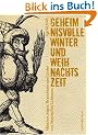 Geheimnisvolle Winter- und Weihnachtszeit: M�rchen, Sagen, Brauchtum und Lieder von Martini bis Lichtmess