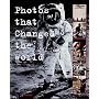 Photos That Changed the World