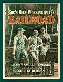 She's Been Working on the Railroad Nancy Smiler Levinson