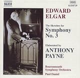 Review Anthony Payne  / Elgar / Payne - The Sketches for Symphony No. 3