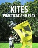 Kites, Practical and Play