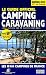 Guide officiel camping caravaning : Les 10164 campings de France