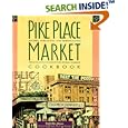 Pike Place Market Cookbook: Recipes, Anecdotes and Personalities from Seattle's Renowned Public Market