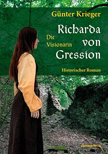 Richarda von Gression 1: Die Visionärin (German Edition)