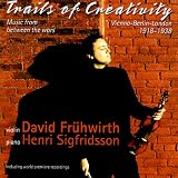 Trials of Creativity 1918-1938 -- Music from between the wars, Vienna-London-Berlin 1918-1938