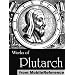 Works of Plutarch. Includes The Lives of the noble Grecians and Romans (Parallel Lives), Morals and  Essays and Miscellanies. Published by MobileReference (mobi)