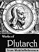 Works of Plutarch. Includes The Lives of the noble Grecians and Romans (Parallel Lives), Morals and  Essays and Miscellanies. Pu