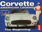 Corvette : American Legend : The Beginning (History Series No. 1)
