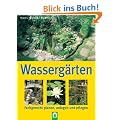Wasserg�rten. Fachgerecht planen, anlegen und pflegen
