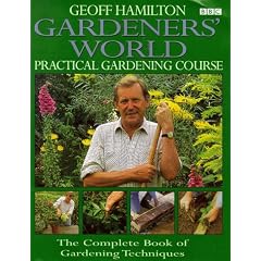 "Gardeners' World" Practical Gardening Course (Gardeners World)