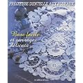 Pr�cieuse dentelle aux fuseaux : Base facile et ouvrages d�licats