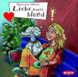 Liebe macht blond; Freche M�dchen - Freche H�rb�cher, 1 Audio-CD - Hortense Ullrich