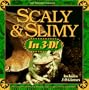 Scaly & Slimy in 3-D!: Includes Book and 3d Glasses (Nature Company)