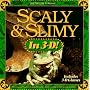 Scaly & Slimy in 3-D!: Includes Book and 3d Glasses (Nature Company)