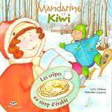 Revue Bayard Canada jeunesse  / Les Crepes au Sirop d Erable Serie Mandarine et Kiwi 2