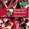 Rhabarber, Rhabarber: Kulturgeschichte, Botanik, Anbau und Nutzung