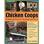 Chicken Coops: 45 Building Plans for Housing Your Flock
