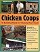 Chicken Coops: 45 Building Plans for Housing Your Flock