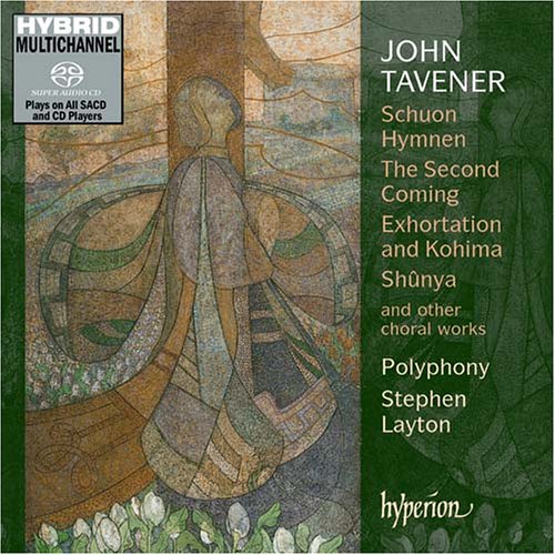 CD-Charts  Music : John Tavener: Schuon Hymnen; The Second Coming; Exhortations and Kohima; Shûnya [Hybrid SACD]