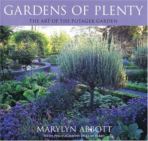 Gardens of Plenty: The Art of the Potager Garden