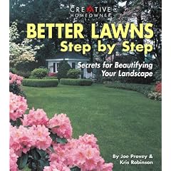 Better Lawns, Step-By-Step: Secrets For Beautifying Your Lanscape