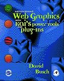 Astonishing Web Graphics With Kai's Powertools And Plug-Ins