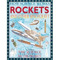 Rockets And Other Spacecraft (How Science Works)
