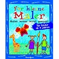 F�r kleine Maler. Malen lernen leicht gemacht