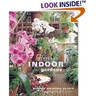 Glorious Indoor Gardens by  Michele Driscoll Alioto
