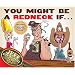 You Might Be A Redneck If ...