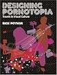 Designing Pornotopia: Travels in Visual Culture