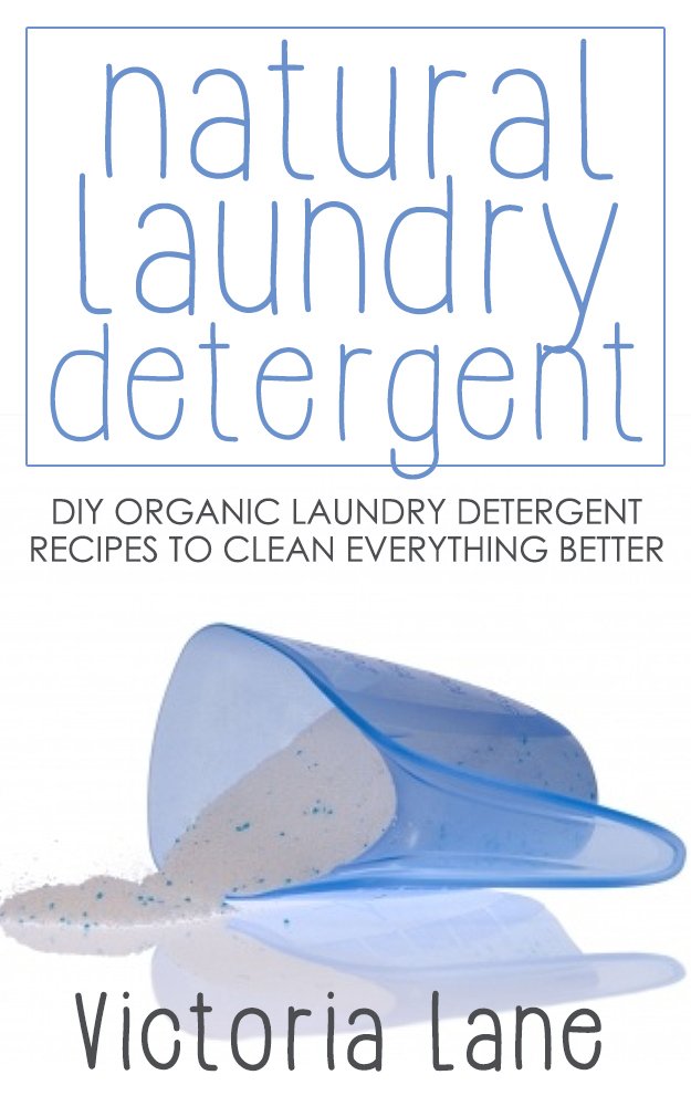 Natural Laundry Detergent: DIY Organic Laundry Detergent Recipes ... Natural Laundry Detergent: DIY Organic Laundry Detergent Recipes ...