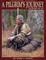 A Pilgrim's Journey, Volume One: 1986-1995