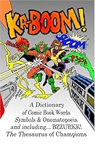 KA-BOOM! A Dictionary of Comic Book Words, Symbols & Onomatopoeia