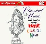 Classical Music for People Who Hate Classical Music