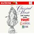 Classical Music for People Who Hate Classical Music