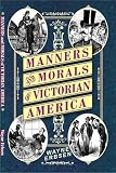 Manners & Morals of Victorian America