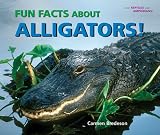 Fun Facts About Alligators! (I Like Reptiles and Amphibians!)