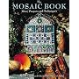 The Mosaic Book: Ideas, Projects and Techniques