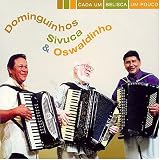 Sivuca, & Oswaldinho Dominguinhos - Cada um Belisca um Pouco
