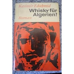 Whisky f�r Algerien? Roman